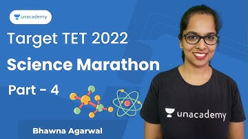 Science Marathon | Part - 4 | Target TET 2022 | Bhawna Agarwal | Unacademy Shiksha