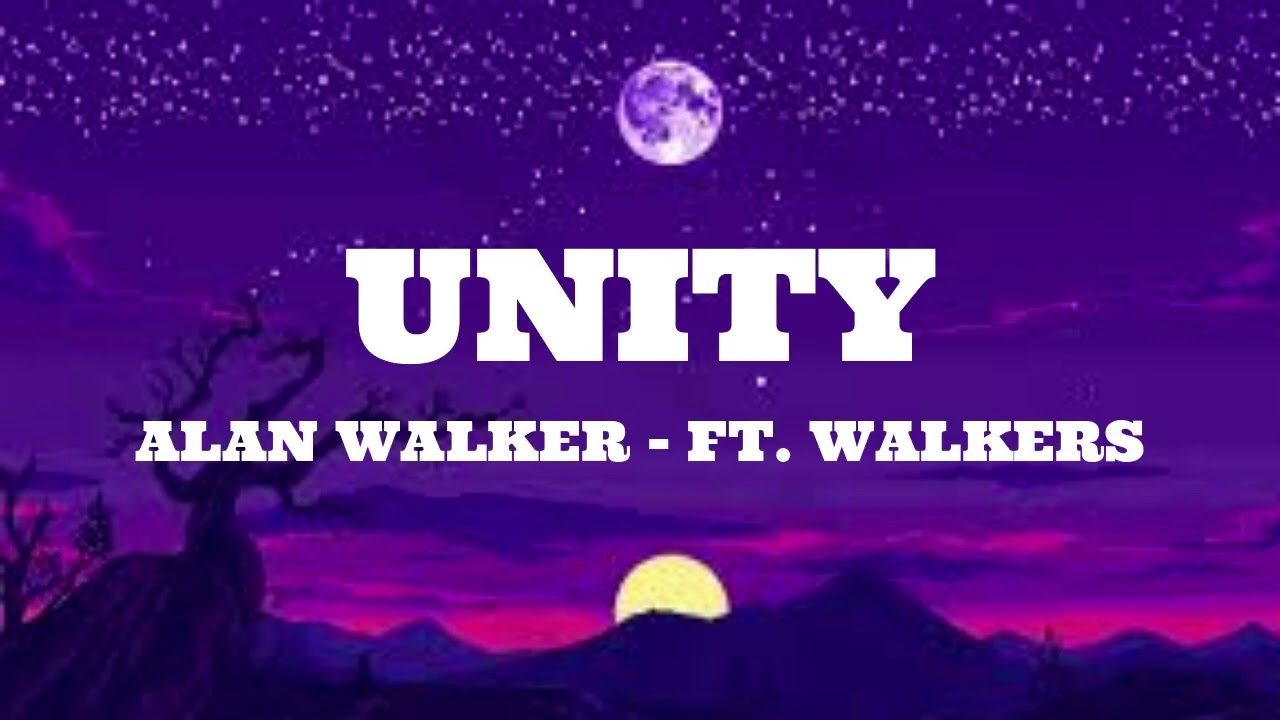 Alan Walker - Unity (Lyrics) ft. Walkers