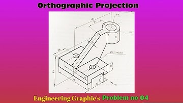 Orthographic Projection/Problem No 04/Engineering Graphic