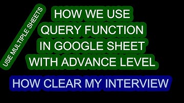 How Google Sheet Query Function work With Multiple Sheets With Advance Level, MY INTERVIEW QUESTION.