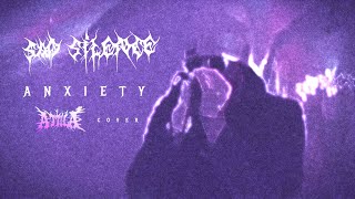 Anxiety (Attila Cover) [Music Video]