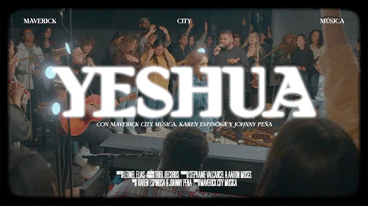 Yesha (feat. Karen Espinosa & Johnny Pea) | Maverick City Music x Maverick City Msica