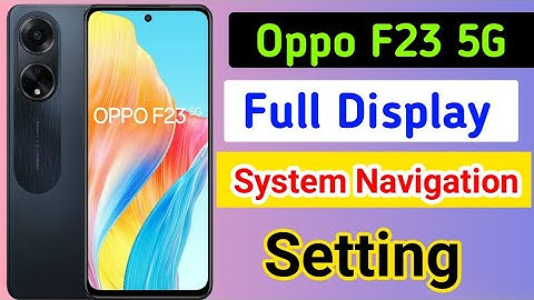 Oppo f23 5g me gesture navigation setting/How to full display on in oppo f23/Change button