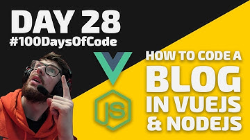 How to code a BLOG in VueJS & NodeJS - Server API - Day 28 - #100DaysOfCode
