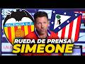 RUEDA de PRENSA de SIMEONE en la previa del VALENCIA vs ATLÉTICO de MADRID de LALIGA EASPORTS