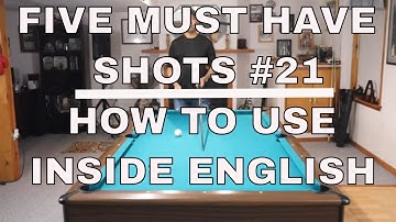 HOW TO USE INSIDE ENGLISH FOR POSITION ~FIVE MUST HAVE POOL SHOTS # 21~ 8 BALL, 9 BALL~ POOL LESSONS