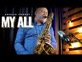 MY ALL Mariah Carey INSTRUMENTAL SAX COVER Angelo Torres MY ALL Mariah Carey INSTRUMENTAL SAX COVER Angelo Torres