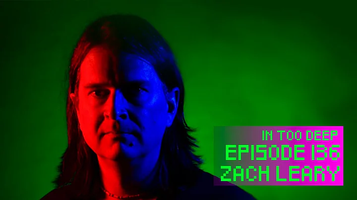 Zach Leary Interview | Ep 136 | IN TOO DEEP Podcast