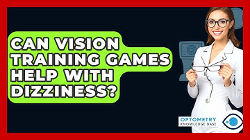 Can Vision Training Games Help With Dizziness? - Optometry Knowledge Base