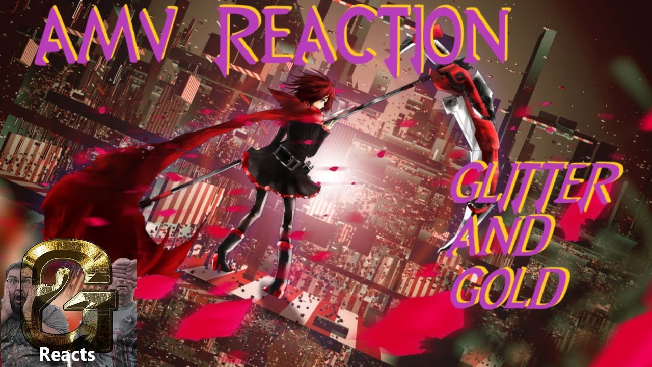RWBY AMV Reaction Glitter and Gold YouTube