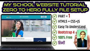My school Website Tutorial Zero To Hero Fully File Setup Part 1  || HTML 5,  CSS3,  Bootstrap 4