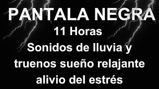 Sonidos de lluvia y truenos sueño relajante, alivio del estrés | PANTALLA NEGRA