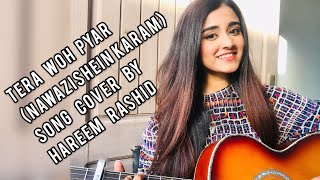 Video thumbnail of "Tera Woh Pyar(Nawazishein karam)| Cover | Hareem Rashid | Asim Azhar | Momina Mustehsan"