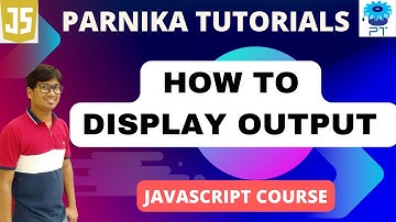 How to Display Output in JavaScript | JavaScript Course for Beginners