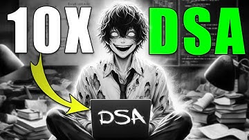The FASTEST Way To 10X Your DSA – IGNORE & You’ll FAIL !