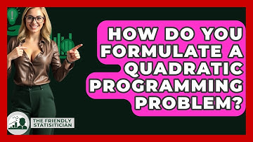 How Do You Formulate A Quadratic Programming Problem? - The Friendly Statistician