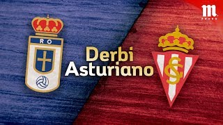 TODO sobre el DERBI ASTURIANO  ESPECIAL Oviedo vs Sporting