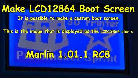 Make LCD12864 Boot Screen