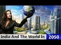 The World In 2050 | India In 2050
