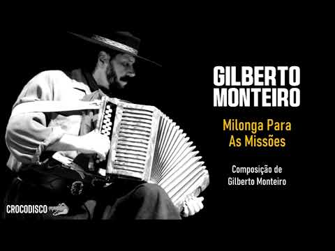 Gilberto Monteiro - Milonga Para As Missões