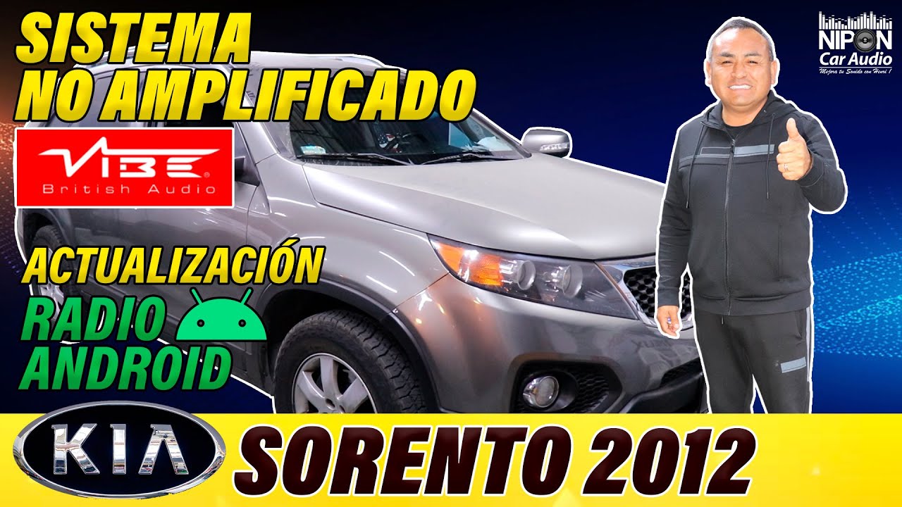 Kia Sorento 2012 Sistema Vibe & Radio Android 12 PRO. - YouTube