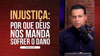 INJUSTICE: WHY GOD COMMANDS US TO SUFFER HARM | #1426