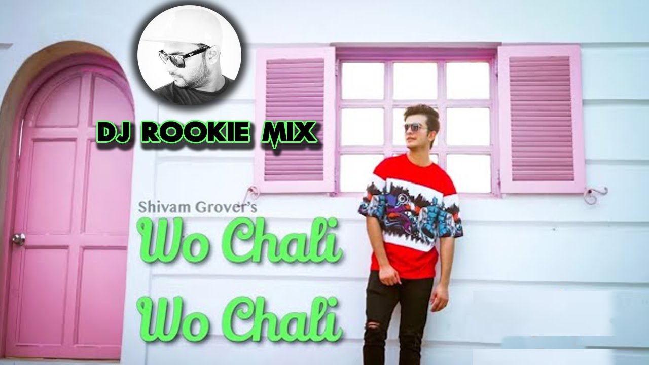 Wo Chali Wo Chali Dj Rookie Extended Beat Mix   Shivam Grover
