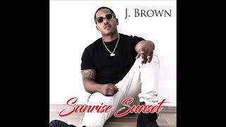 J. BROWN - SUNRISE SUNSET