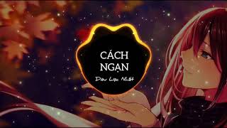 Cach Ngan Remix- Dieu Luc Nhat |隔岸-姚六-（正式完整DJ版）
