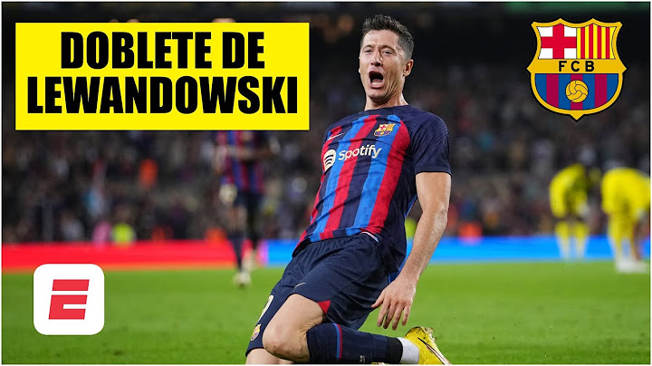 DOBLETE DE LEWANDOWSKI. Barcelona ya le gana 2-0 al Villarreal | La Liga