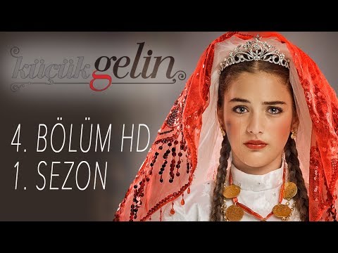 Küçük Gelin - 4. Bölüm HD | 1.  SEZON