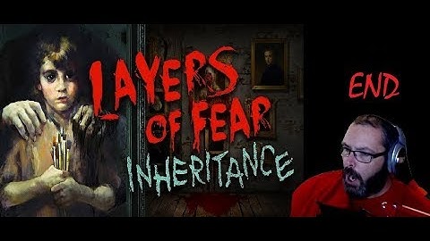 I forgive you | Layers of Fear Inheritance END