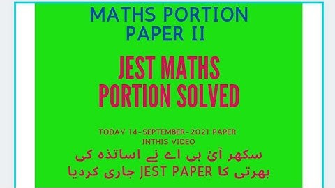 14-SEP-2021  JEST PAPER   COMPLETELY SOLVED MATHS PORTION IBA SUKKUR IBA HYDERABAD IBA KARACHI