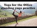 10 Minute Yoga for the Office - Standing Yoga Practice