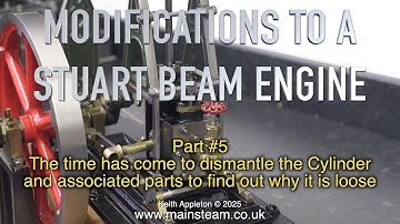 MODIFICATIONS TO A STUART BEAM ENGINE - PART #5
