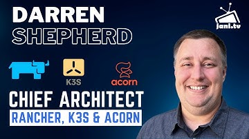 Darren Shepherd on architecting Rancher, K3s, and Acorn