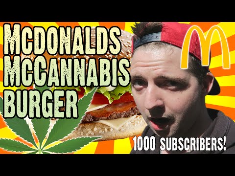 WARNING: USE OF CANNABIS The Mcdonalds McCannabis Burger Big Tasty Bacon 1000 subscriber special