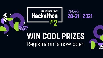 The Second UNIGINE Community Online Hackathon (January 28-31, 2021) - Registration Now Open