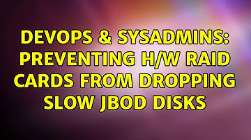 DevOps & SysAdmins: Preventing h/w RAID cards from dropping slow JBOD disks (2 Solutions!!)