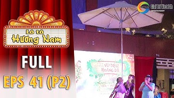 Lô tô Hương Nam | Tập 41 (P2): Thót tim khi Cát Thy biểu diễn xiếc Kungfu nâng dù sắt bằng răng