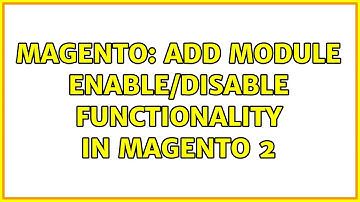 Magento: Add module Enable/disable functionality in Magento 2 (3 Solutions!!)