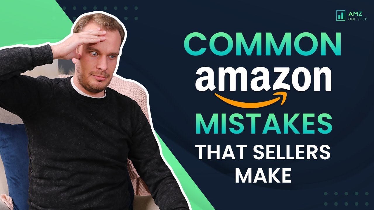 9 Mistakes Amazon Sellers Make to AVOID At All Costs! - YouTube