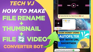 How To Make File Rename   Thumbnail Support   File To Video   Video To File Bot | Tech VJ | Telegram
