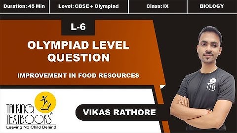 L-6 Olympiad Level Practice | Chapter 4 Improvement In Food Resources Class 9 | Vikas Rathore | TTB