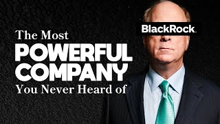 BlackRock: The Company that Owns the World
