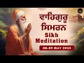 Waheguru simran  sikh meditation  relaxing music simran  gurudwara tv 0809 may 2024