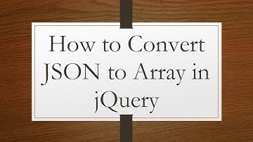 How to Convert JSON to Array in jQuery