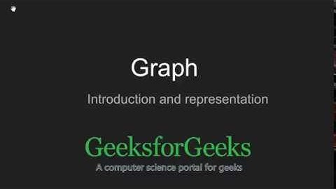 Graph and its representations | GeeksforGeeks