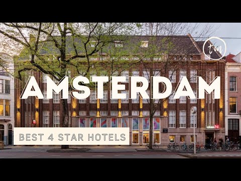 amsterdam best hotels top 4 star hotels in amsterdam netherlands