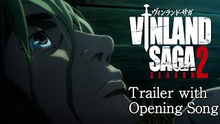 TVアニメ「ヴィンランド・サガ」SEASON 2 オープニング・テーマ トレーラー / TV Anime「VINLAND SAGA」SEASON 2 Trailer with Opening Song